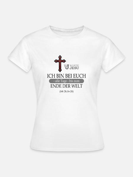 Ich bin bei euch - Frauen T-Shirt - Weiß