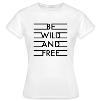 Soyez sauvage et libre - T-shirt Femme - blanc - Devant - AI Model Female 172 dark (172cm)