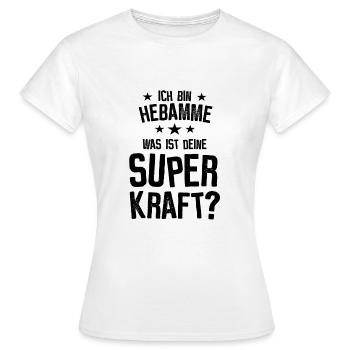 Meine Superkraft HEBAMME - Frauen T-Shirt - Weiß - Vorne - AI Model Female 172 dark (172cm)