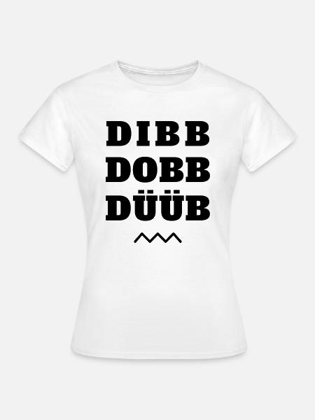 dibb dobb düüb - Frauen T-Shirt - Weiß