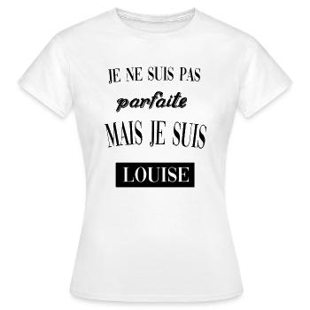 je ne suis pas parfaite mais je suis Louise cadeau - T-shirt Femme - blanc - Devant - AI Model Female 172 dark (172cm)