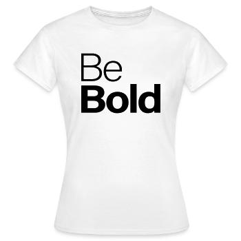 Be Bold - Women's T-Shirt - white - Front - AI Model Female 172 dark (172cm)