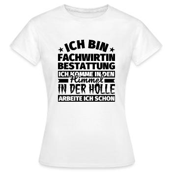 Fachwirtin Bestattung Geschenk lustig Himmel Hölle - Frauen T-Shirt - Weiß - Vorne - AI Model Female 172 dark (172cm)