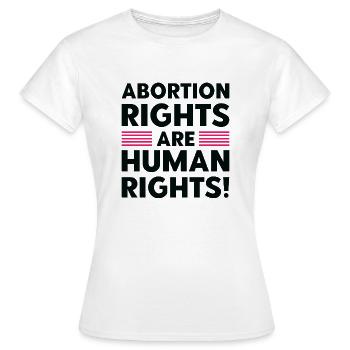 Abortion Rights Are Human Rights - Women's T-Shirt - white - Front - AI Model Female 172 dark (172cm)