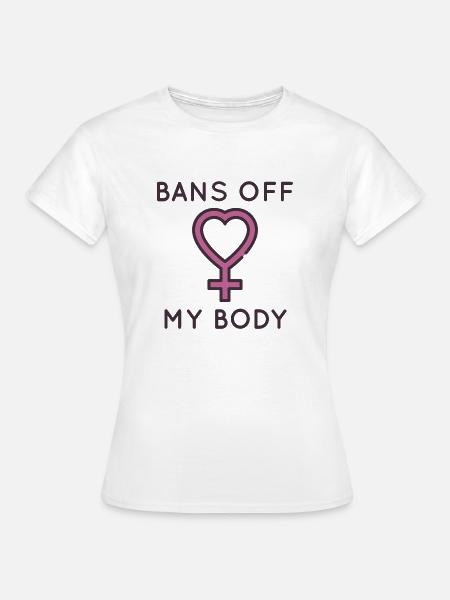 Bans von meinem Körper - Frauen T-Shirt - Weiß