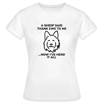 Now I’ve Herd It All - Women's T-Shirt - white - Front - AI Model Female 172 dark (172cm)