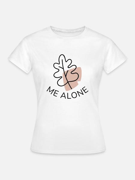 Leaf Me Alone - Frauen T-Shirt - Weiß