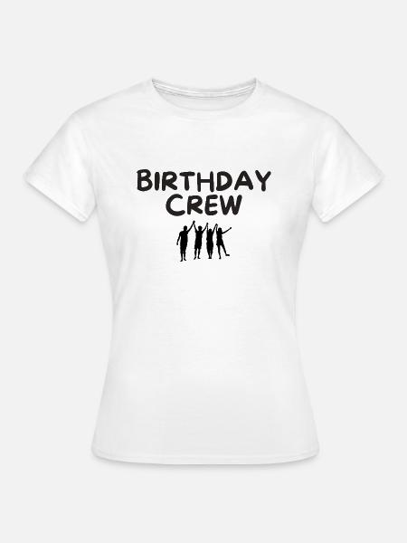 Birthday Crew - Frauen T-Shirt - Weiß