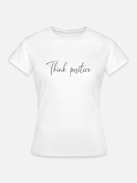 Think positive - T-shirt Femme - blanc