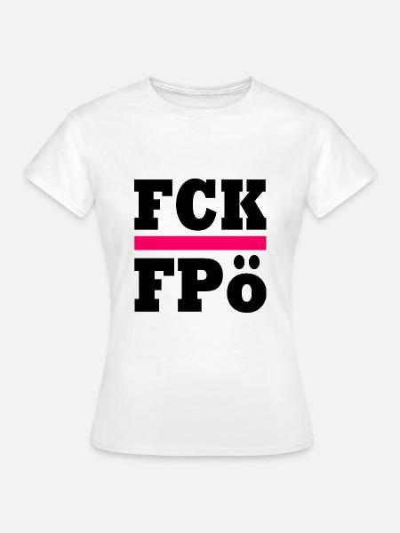 Fck fpö - Frauen T-Shirt - Weiß