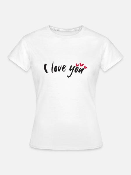 i love you - Frauen T-Shirt - Weiß