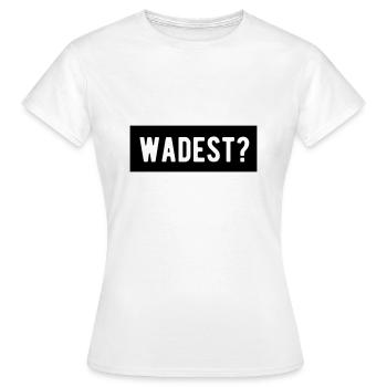 le plus wadest? - T-shirt Femme - blanc - Devant - AI Model Female 172 dark (172cm)
