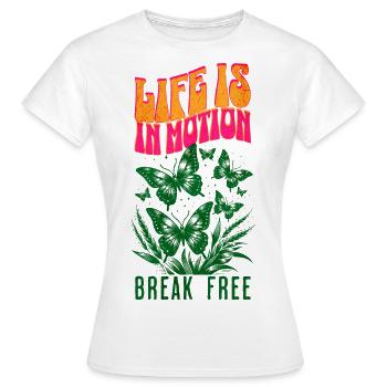 Life is in Motion Break Free - Women's T-Shirt - white - Front - AI Model Female 172 dark (172cm)
