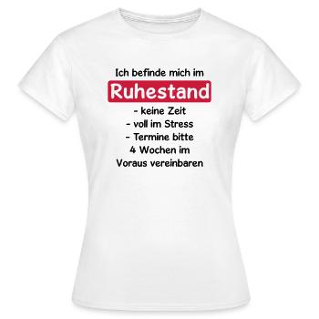 Shirt "Ich befinde mich im Ruhestand", Rente, - Frauen T-Shirt - Weiß - Vorne - AI Model Female 172 dark (172cm)