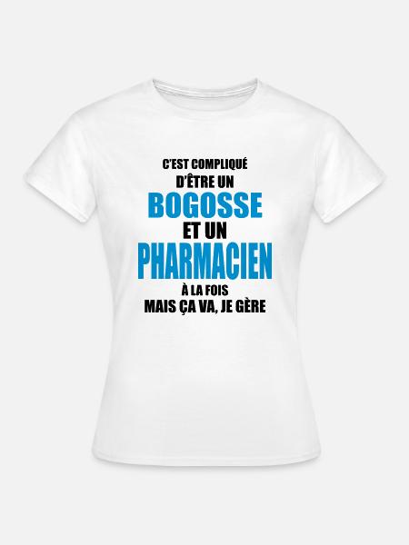 compliqué d'être un bogosse et un pharmacien - T-shirt Femme - blanc