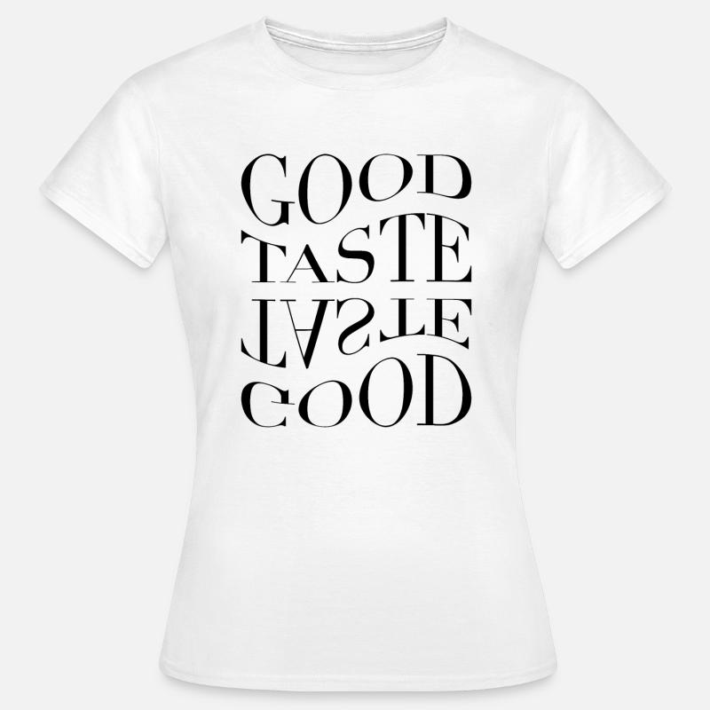 It's a Good Taste - Women's T-Shirt - white