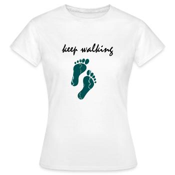 Keep walking - go on! - Women's T-Shirt - white - Front - AI Model Female 172 dark (172cm)