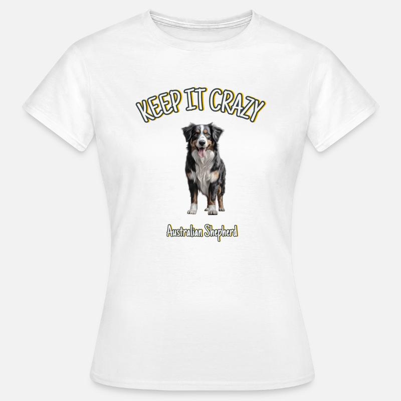 Australian Shepherd - Keep it Crazy - Women's T-Shirt - white