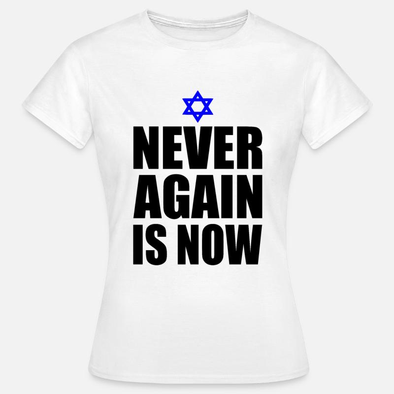 Never again is now - Women's T-Shirt - white