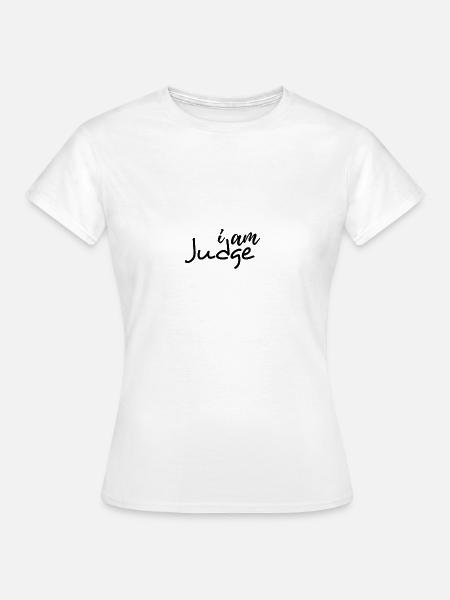 Ich bin Richter - Frauen T-Shirt - Weiß