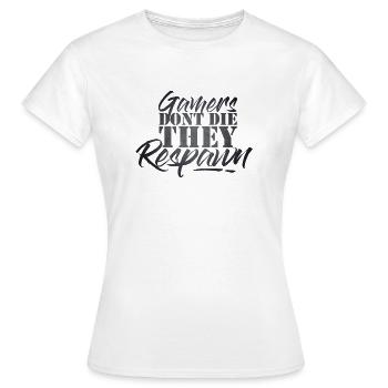 Gamers Dont Die They Respawn Grunge Textur - Frauen T-Shirt - Weiß - Vorne - AI Model Female 172 dark (172cm)