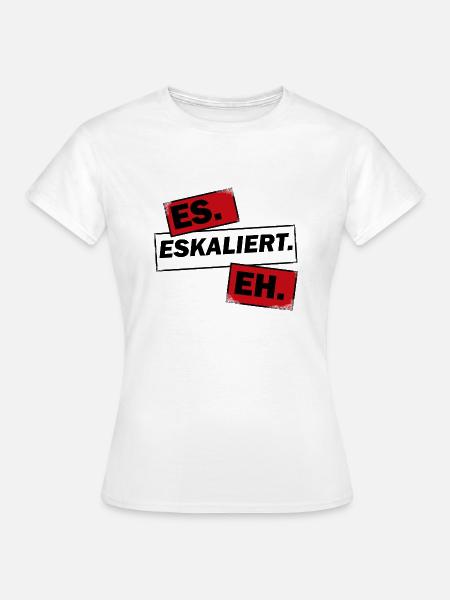 Eskalation - Frauen T-Shirt - Weiß