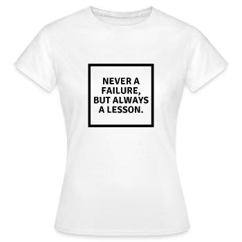 Jamais un échec mais toujours une leçon - T-shirt Femme - blanc - Devant - AI Model Female 172 dark (172cm)
