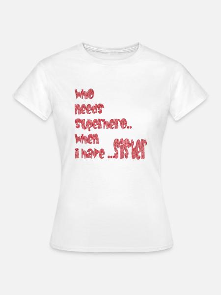 Sister - Frauen T-Shirt - Weiß