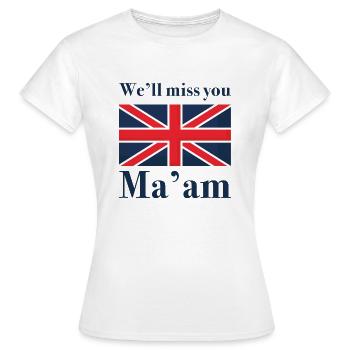 Wir werden dich vermissen, Ma'am - Frauen T-Shirt - Weiß - Vorne - AI Model Female 172 dark (172cm)