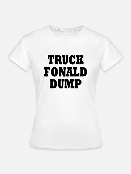truck fonald dump - Frauen T-Shirt - Weiß