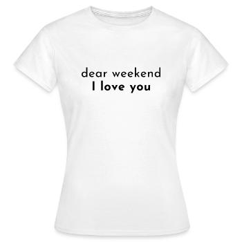 cher week-end je t’aime. Je t’aime le week-end - T-shirt Femme - blanc - Devant - AI Model Female 172 dark (172cm)