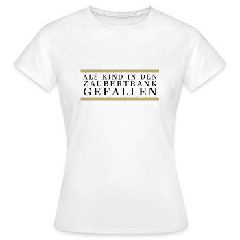 Als Kind in den Zaubertrank gefallen - Frauen T-Shirt - Weiß - Vorne - AI Model Female 172 dark (172cm)