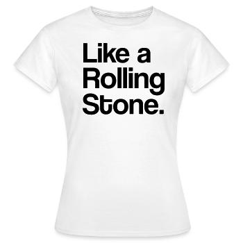 Like a Rolling Stone - Frauen T-Shirt - Weiß - Vorne - AI Model Female 172 dark (172cm)