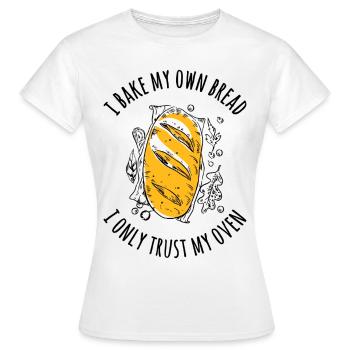Ich backe mein Brot - Ich vertraue nur meinem Ofen - Frauen T-Shirt - Weiß - Vorne - AI Model Female 172 dark (172cm)