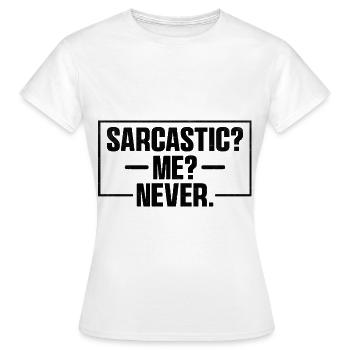 Moi sarcastique Jamais Sarcastique Sarcastique - T-shirt Femme - blanc - Devant - AI Model Female 172 dark (172cm)