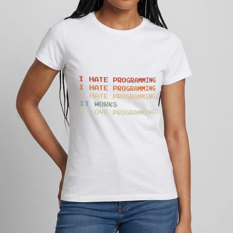Things I Hate Programming Coder Coding Developer S Frauen T-Shirt