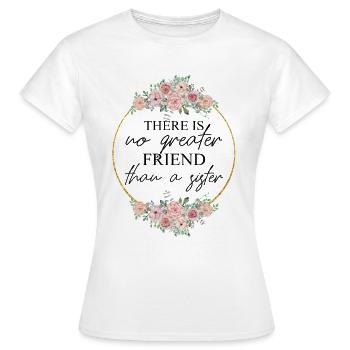 There Is No Greater Friend Than A Sister - Women's T-Shirt - white - Front - AI Model Female 172 dark (172cm)