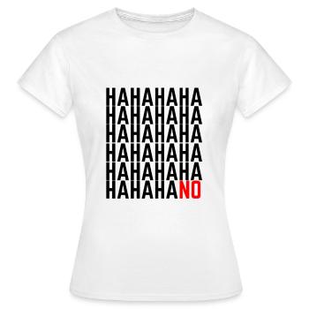 HAHAHA NO ! Sort Drôle de haha sort cadeau - T-shirt Femme - blanc - Devant - AI Model Female 172 dark (172cm)
