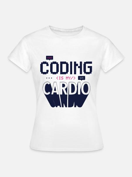 Programmer Computer Coders Coding is My Cardio - Women's T-Shirt - white