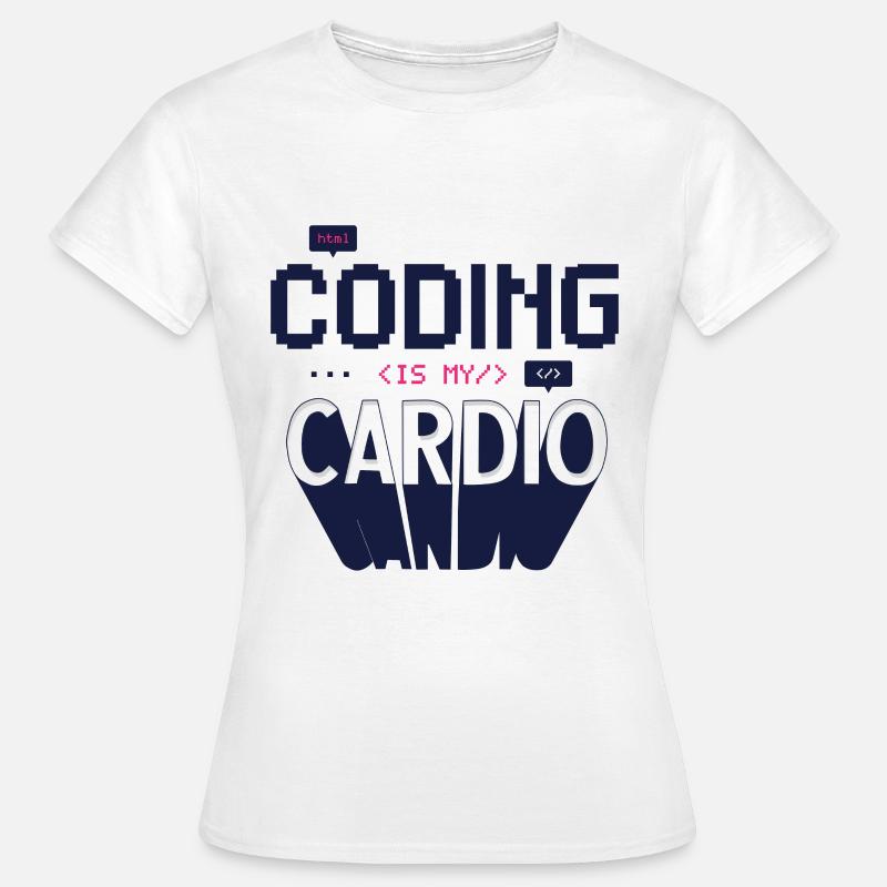 Programmer Computer Coders Coding is My Cardio - Women's T-Shirt - white