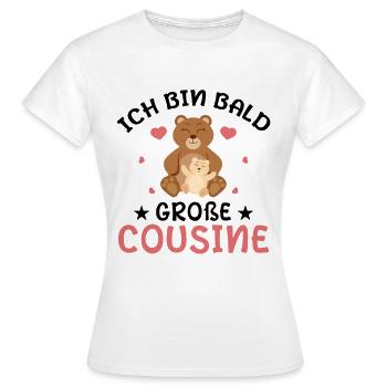Ich Bin Bald Große Cousine Verwandtschaft Familie - Frauen T-Shirt - Weiß - Vorne - AI Model Female 172 dark (172cm)