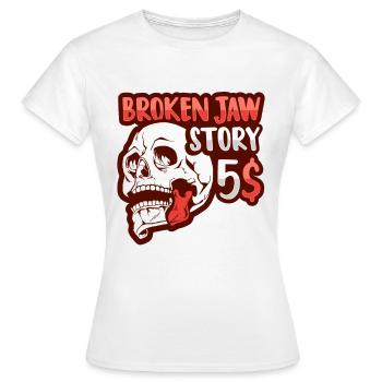 Broken jaw fracture - Women's T-Shirt - white - Front - AI Model Female 172 dark (172cm)