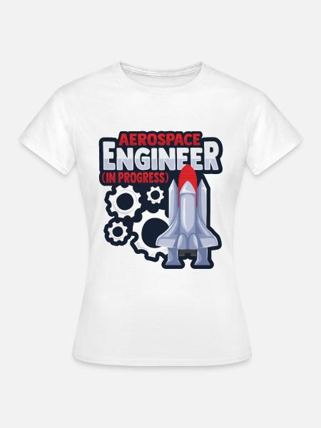 Luft- und Raumfahrtingenieur - Frauen T-Shirt - Weiß