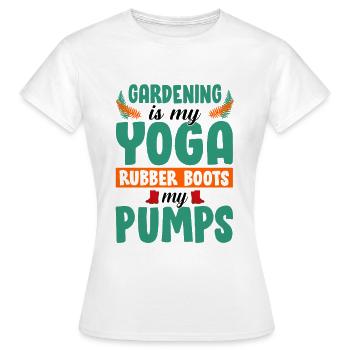 Gardening Is My Yoga Rubber Boots My Pumps Gardene - Frauen T-Shirt - Weiß - Vorne - AI Model Female 172 dark (172cm)