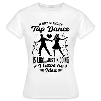 Tap Dancer Tap Dance Shoes Tap Dance Instructor - Women's T-Shirt - white - Front - AI Model Female 172 dark (172cm)