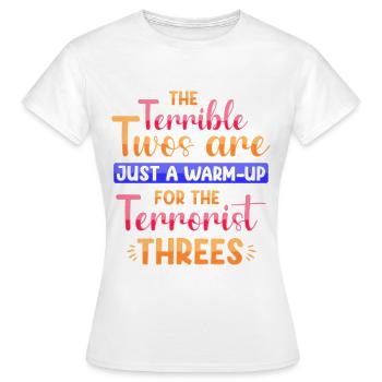 Die schrecklichen Zweier sind nur das Aufwärmen - Frauen T-Shirt - Weiß - Vorne - AI Model Female 172 dark (172cm)