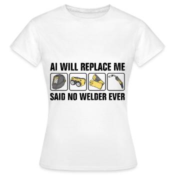 Schweißen Stahlarbeiter Beruf Löten Schweißer - Frauen T-Shirt - Weiß - Vorne - AI Model Female 172 dark (172cm)