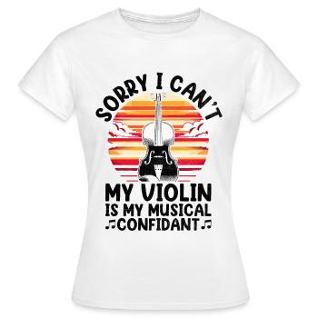 Tut mir leid, ich kann nicht Meine Geige ist mein musikalischer Vertrauter vi - Frauen T-Shirt - Weiß - Vorne - AI Model Female 172 dark (172cm)