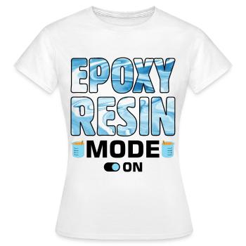 Funny epoxy resin saying - Women's T-Shirt - white - Front - AI Model Female 172 dark (172cm)