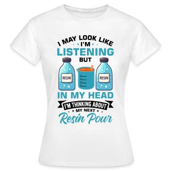 Funny epoxy resin saying - Women's T-Shirt - white - Front - AI Model Female 172 dark (172cm)